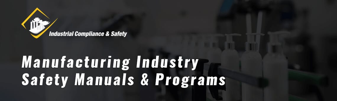 Manufacturing Industry Safety Manuals & Programs