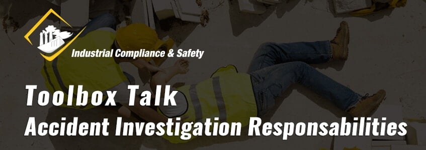 Toolbox Talk - Accident Investigation Responsibilities