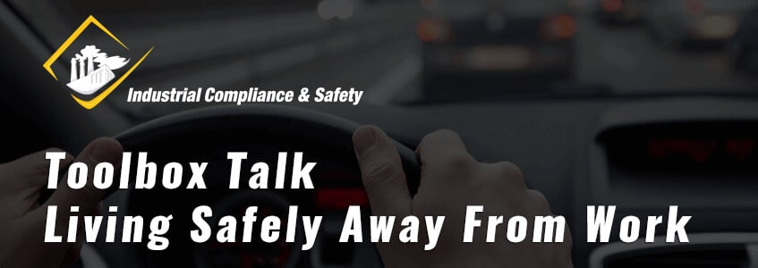 Toolbox Talk - Living Safely Away From Work